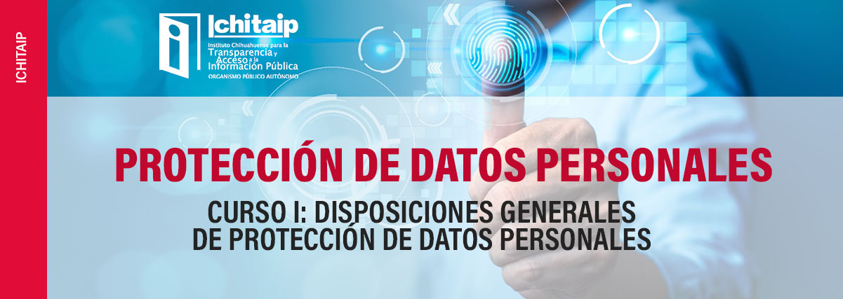 CURSO I: DISPOSICIONES GENERALES DE PROTECCIÓN DE DATOS PERSONALES