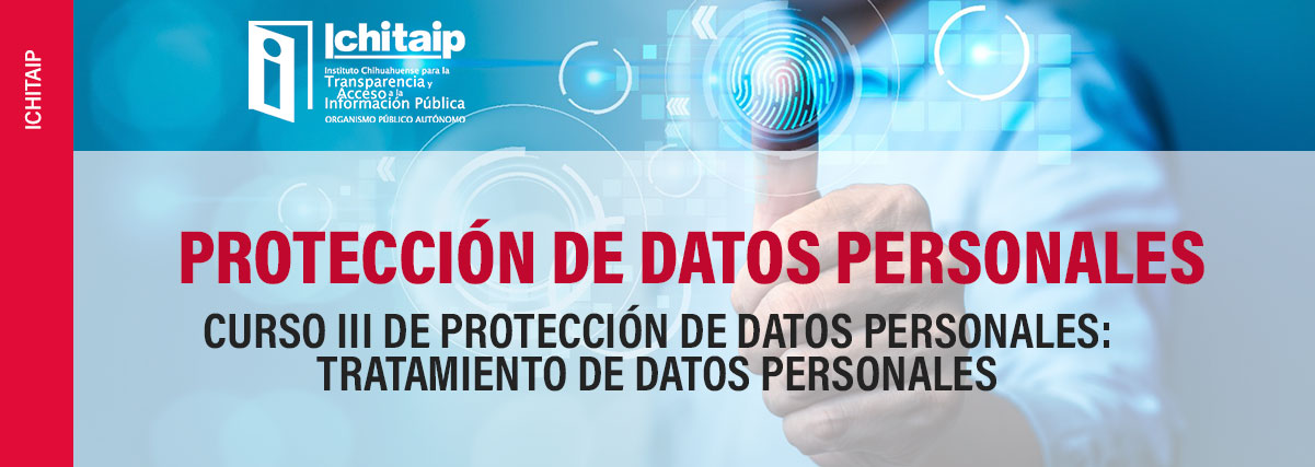CURSO III DE PROTECCIÓN DE DATOS PERSONALES: TRATAMIENTO DE DATOS PERSONALES